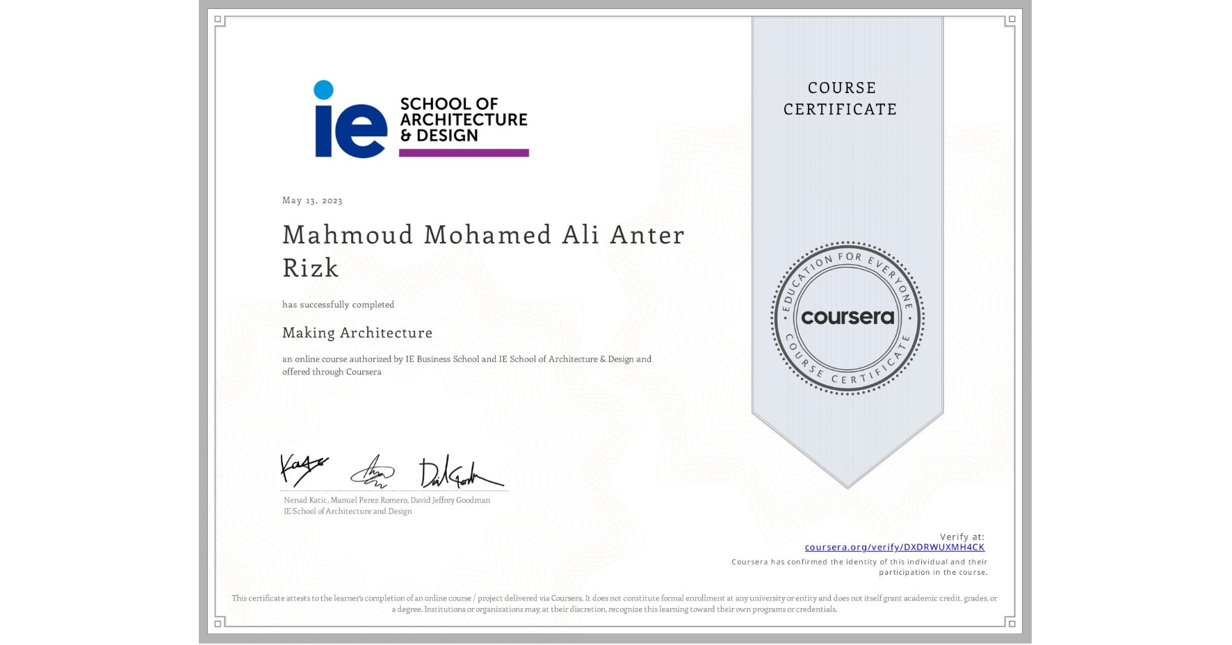 View certificate for Mahmoud Mohamed Ali Anter Rizk  , Making Architecture, an online non-credit course authorized by IE Business School & IE School of Architecture & Design and offered through Coursera