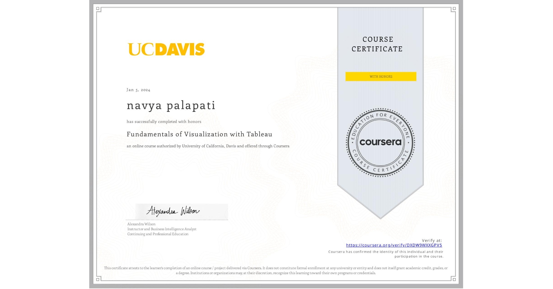 View certificate for navya palapati, Fundamentals of Visualization with Tableau, an online non-credit course authorized by University of California, Davis and offered through Coursera