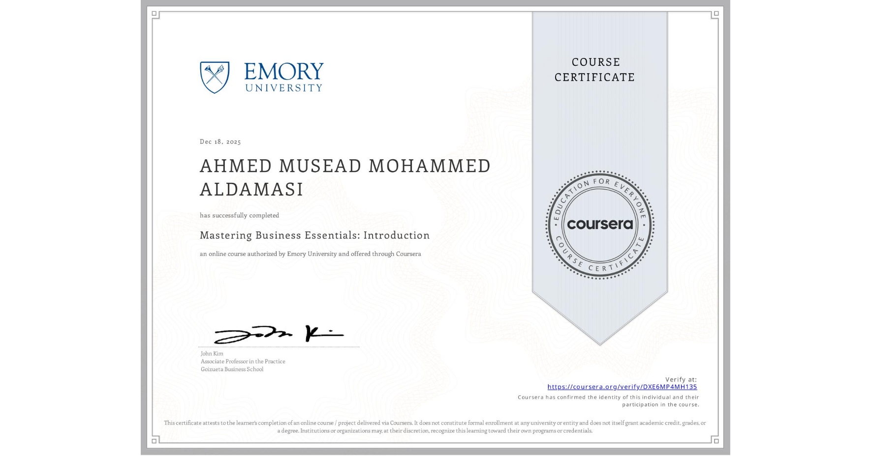 View certificate for AHMED MUSEAD MOHAMMED ALDAMASI, Mastering Business Essentials: Introduction, an online non-credit course authorized by Emory University and offered through Coursera