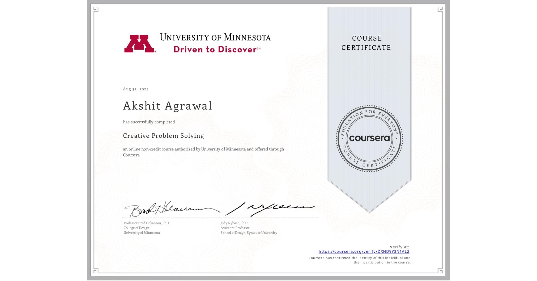 View certificate for Akshit Agrawal, Creative Problem Solving, an online non-credit course authorized by University of Minnesota and offered through Coursera