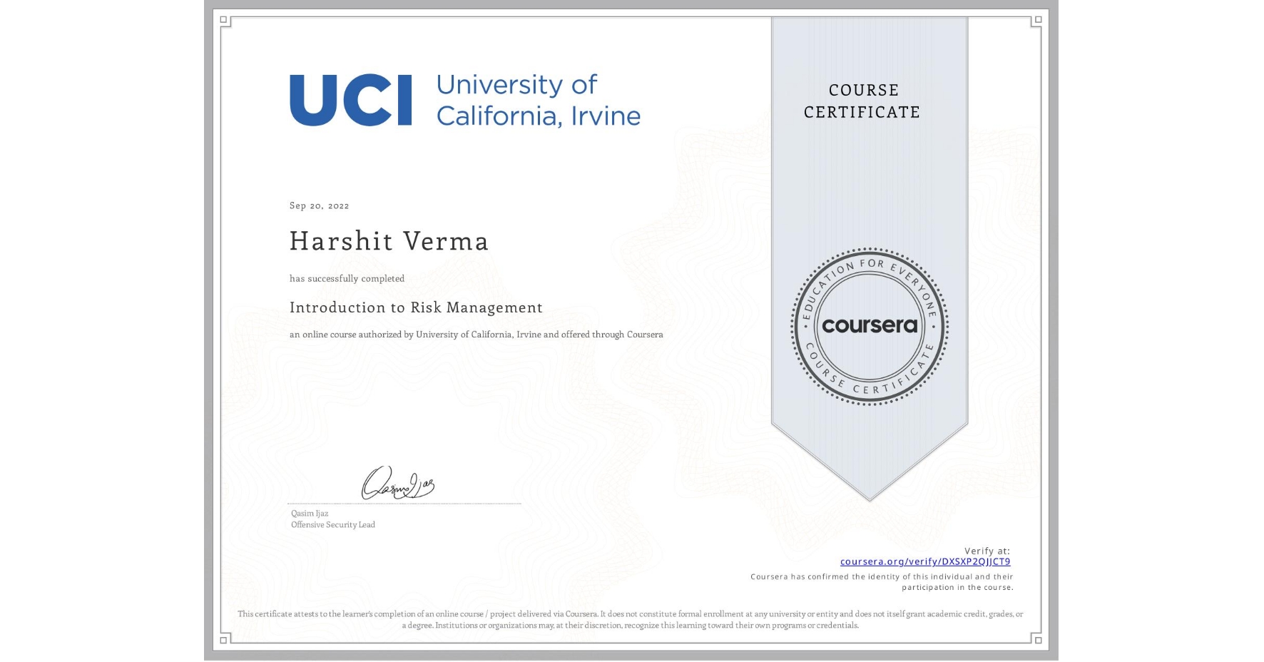 View certificate for Harshit Verma, Introduction to Risk Management, an online non-credit course authorized by University of California, Irvine and offered through Coursera