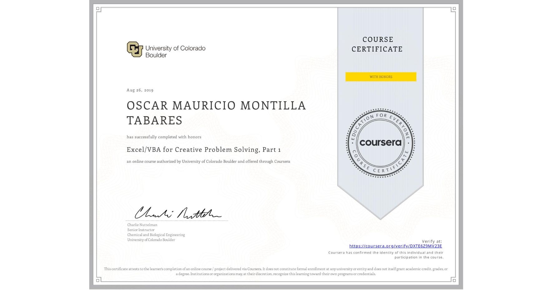 View certificate for OSCAR MAURICIO  MONTILLA TABARES, Excel/VBA for Creative Problem Solving, Part 1, an online non-credit course authorized by University of Colorado Boulder and offered through Coursera
