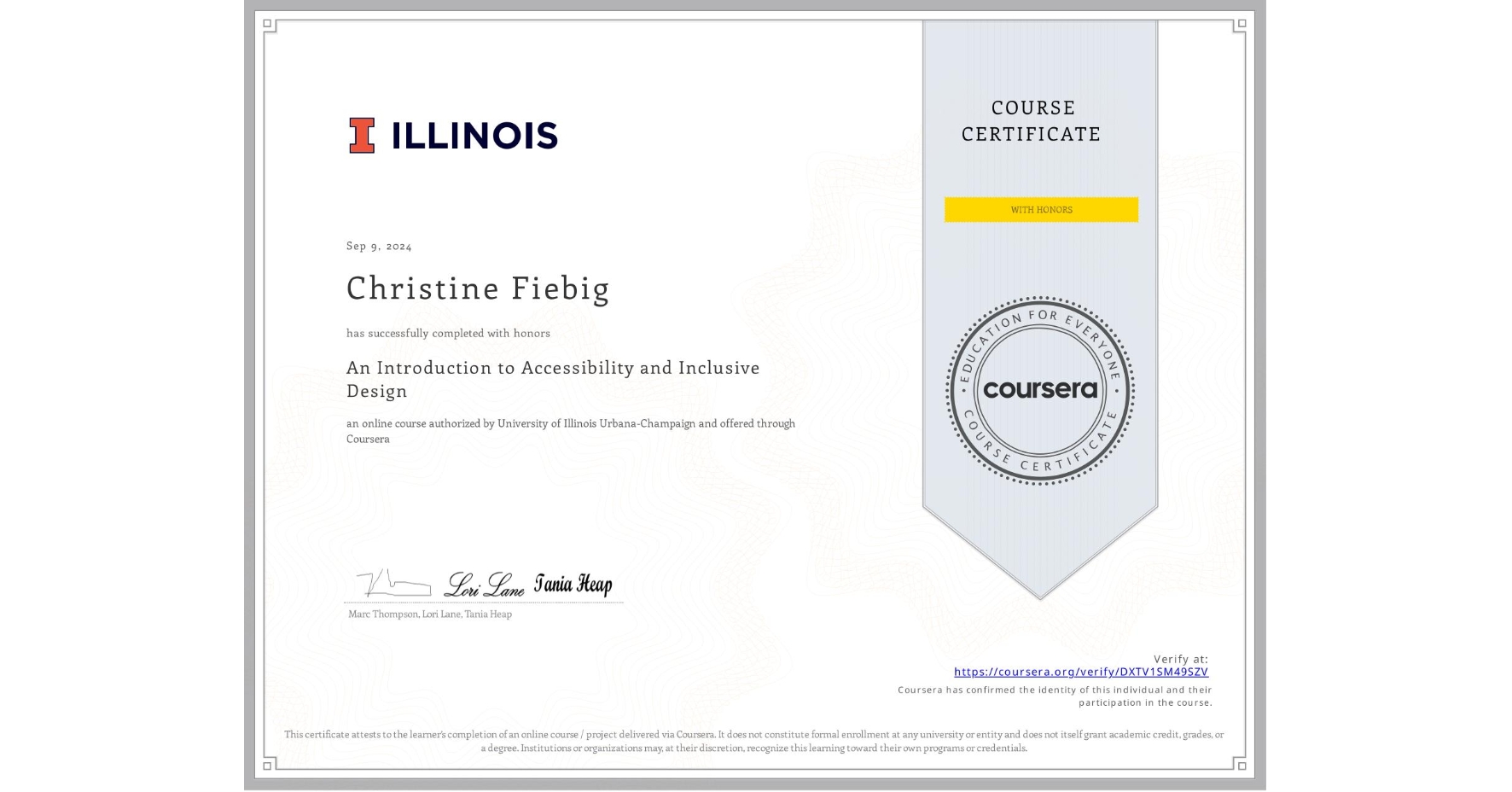 View certificate for Christine Fiebig, An Introduction to Accessibility and Inclusive Design, an online non-credit course authorized by University of Illinois Urbana-Champaign and offered through Coursera