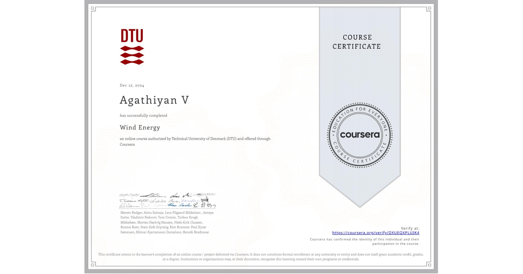 View certificate for Agathiyan V, Wind Energy, an online non-credit course authorized by Technical University of Denmark (DTU) and offered through Coursera
