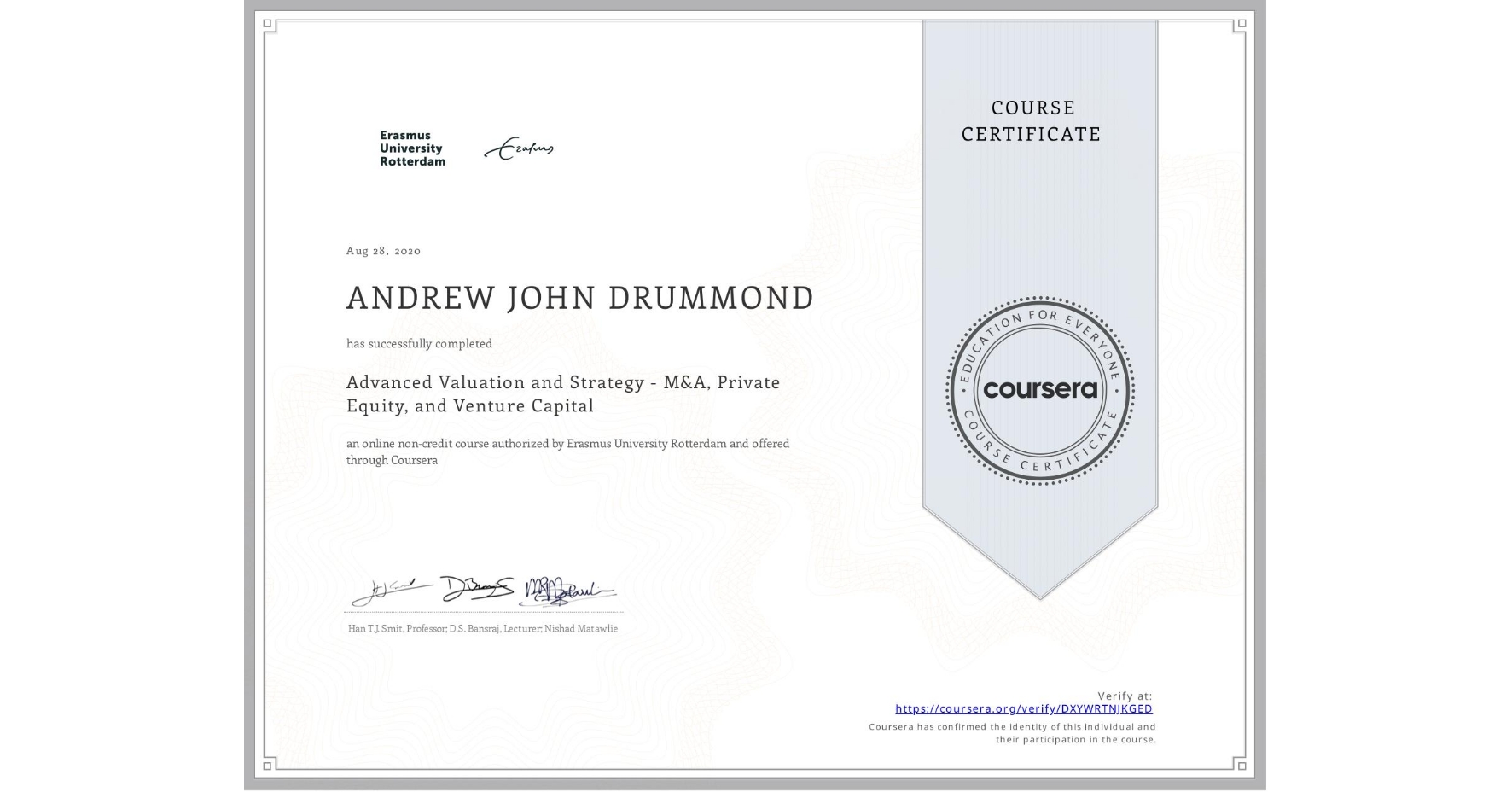 View certificate for ANDREW JOHN  DRUMMOND, Advanced Valuation and Strategy - M&A, Private Equity, and Venture Capital, an online non-credit course authorized by Erasmus University Rotterdam and offered through Coursera