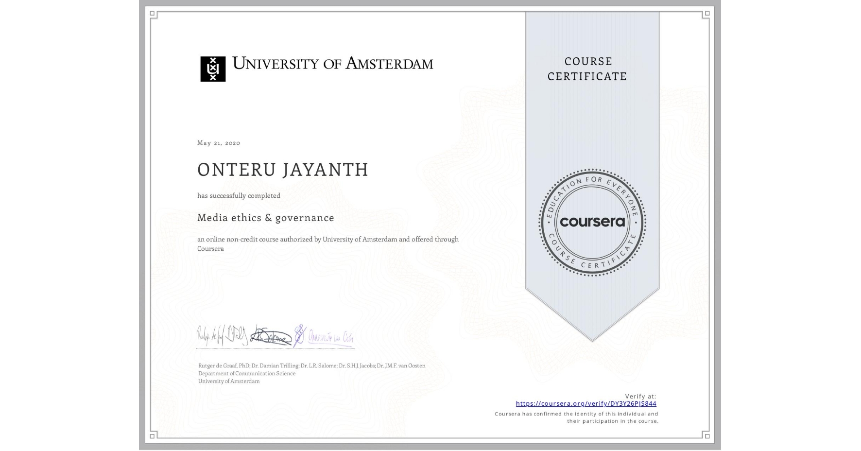 View certificate for ONTERU JAYANTH , Media ethics & governance, an online non-credit course authorized by University of Amsterdam and offered through Coursera
