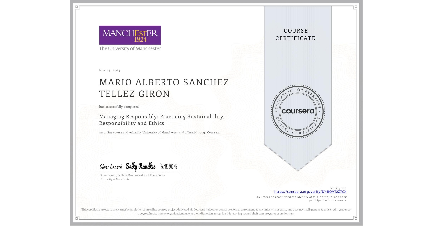 View certificate for MARIO ALBERTO SANCHEZ TELLEZ GIRON, Managing Responsibly: Practicing Sustainability, Responsibility and Ethics, an online non-credit course authorized by University of Manchester    and offered through Coursera