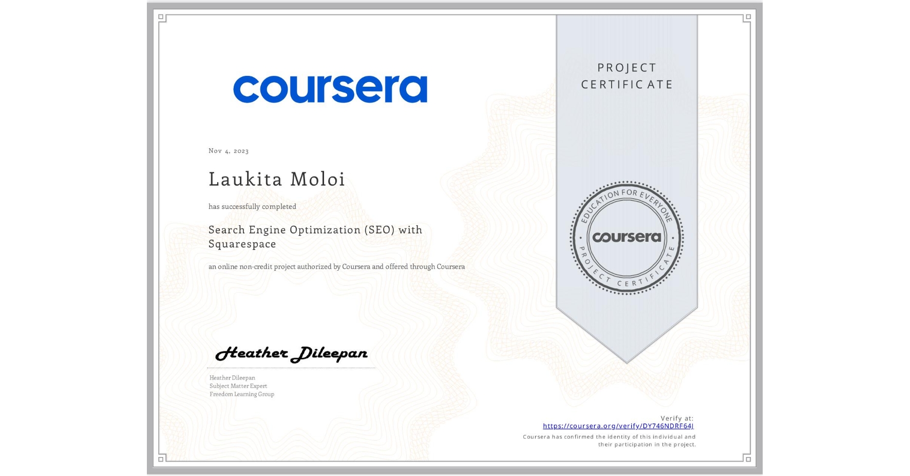 View certificate for Laukita Moloi, Search Engine Optimization (SEO) with Squarespace , an online non-credit course authorized by Coursera and offered through Coursera