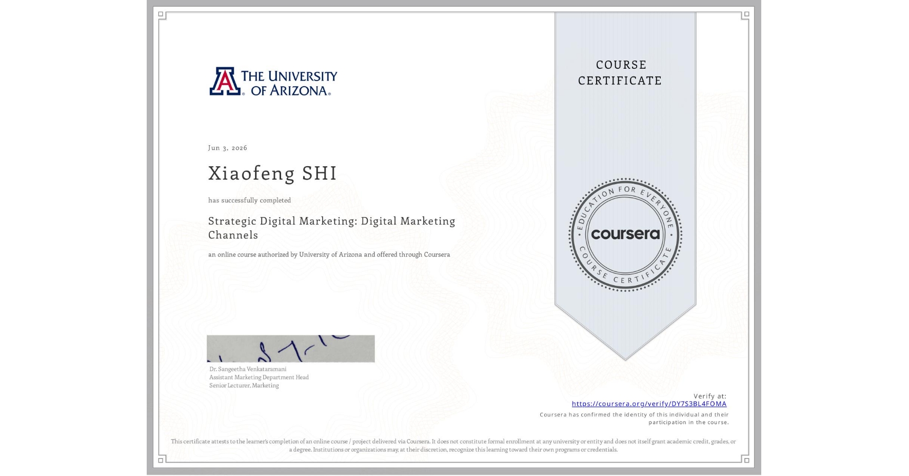 View certificate for Xiaofeng SHI, Strategic Digital Marketing: Digital Marketing Channels, an online non-credit course authorized by University of Arizona and offered through Coursera