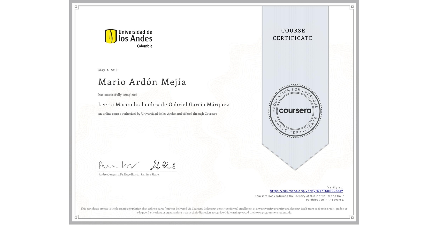 View certificate for Mario Ardón Mejía, Leer a Macondo: la obra de Gabriel García Márquez, an online non-credit course authorized by Universidad de los Andes and offered through Coursera