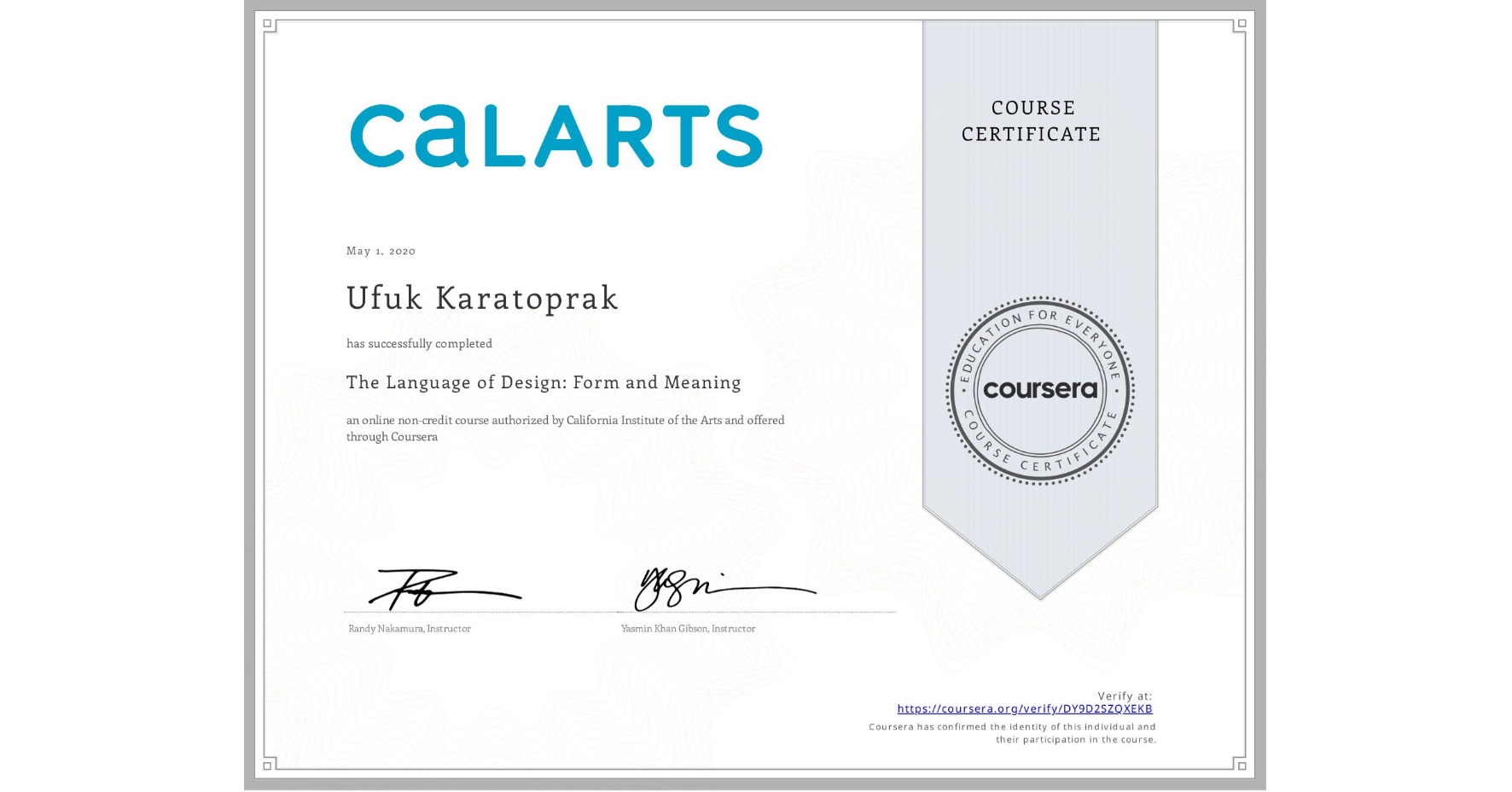 View certificate for Ufuk Karatoprak, The Language of Design: Form and Meaning, an online non-credit course authorized by California Institute of the Arts and offered through Coursera