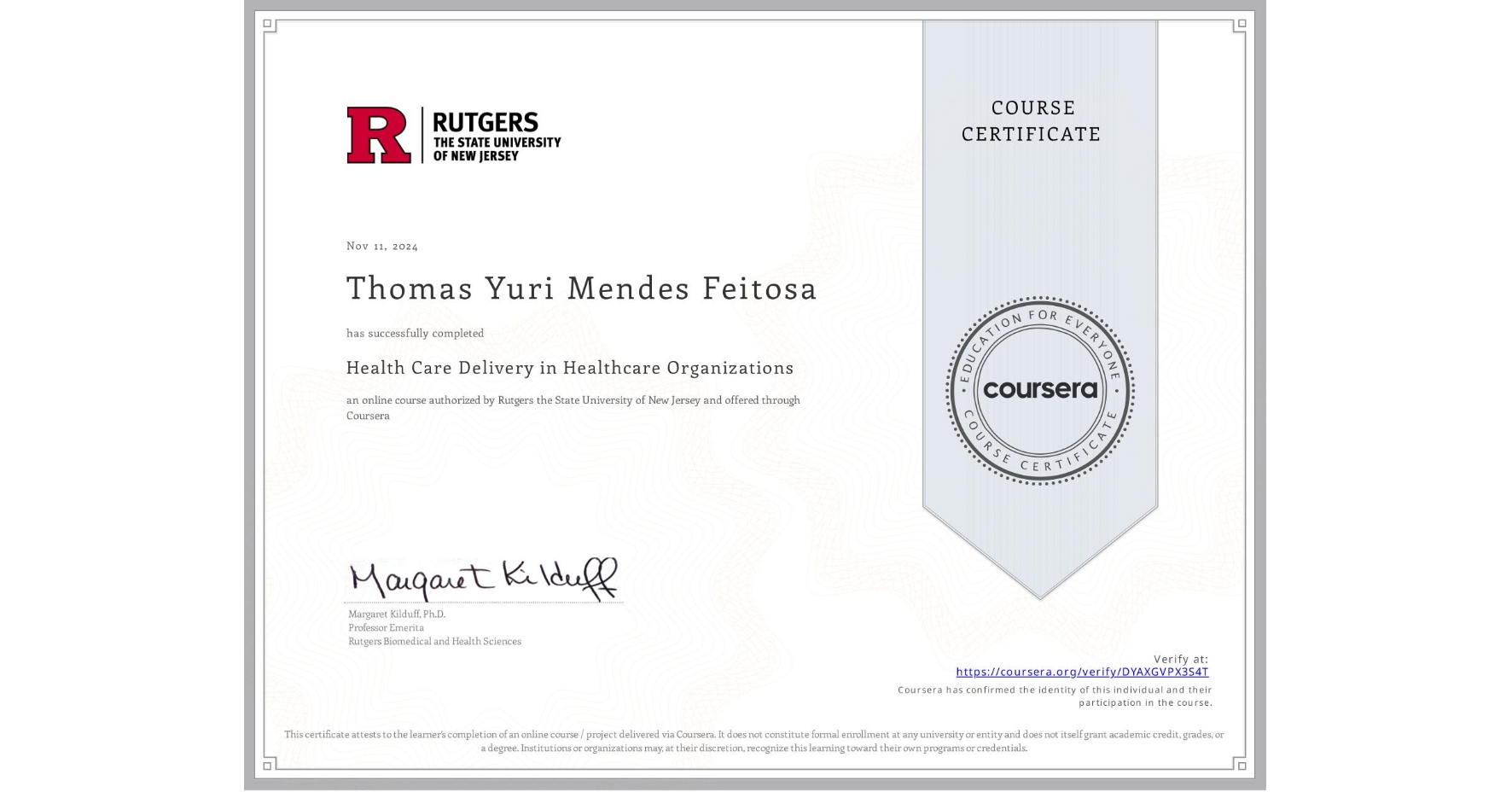 View certificate for Thomas Yuri  Mendes Feitosa, Health Care Delivery in Healthcare Organizations, an online non-credit course authorized by Rutgers the State University of New Jersey and offered through Coursera