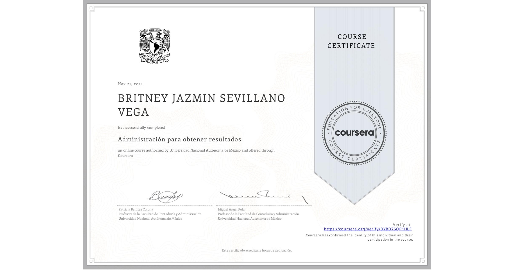 View certificate for BRITNEY JAZMIN SEVILLANO VEGA, Administración para obtener resultados, an online non-credit course authorized by Universidad Nacional Autónoma de México and offered through Coursera