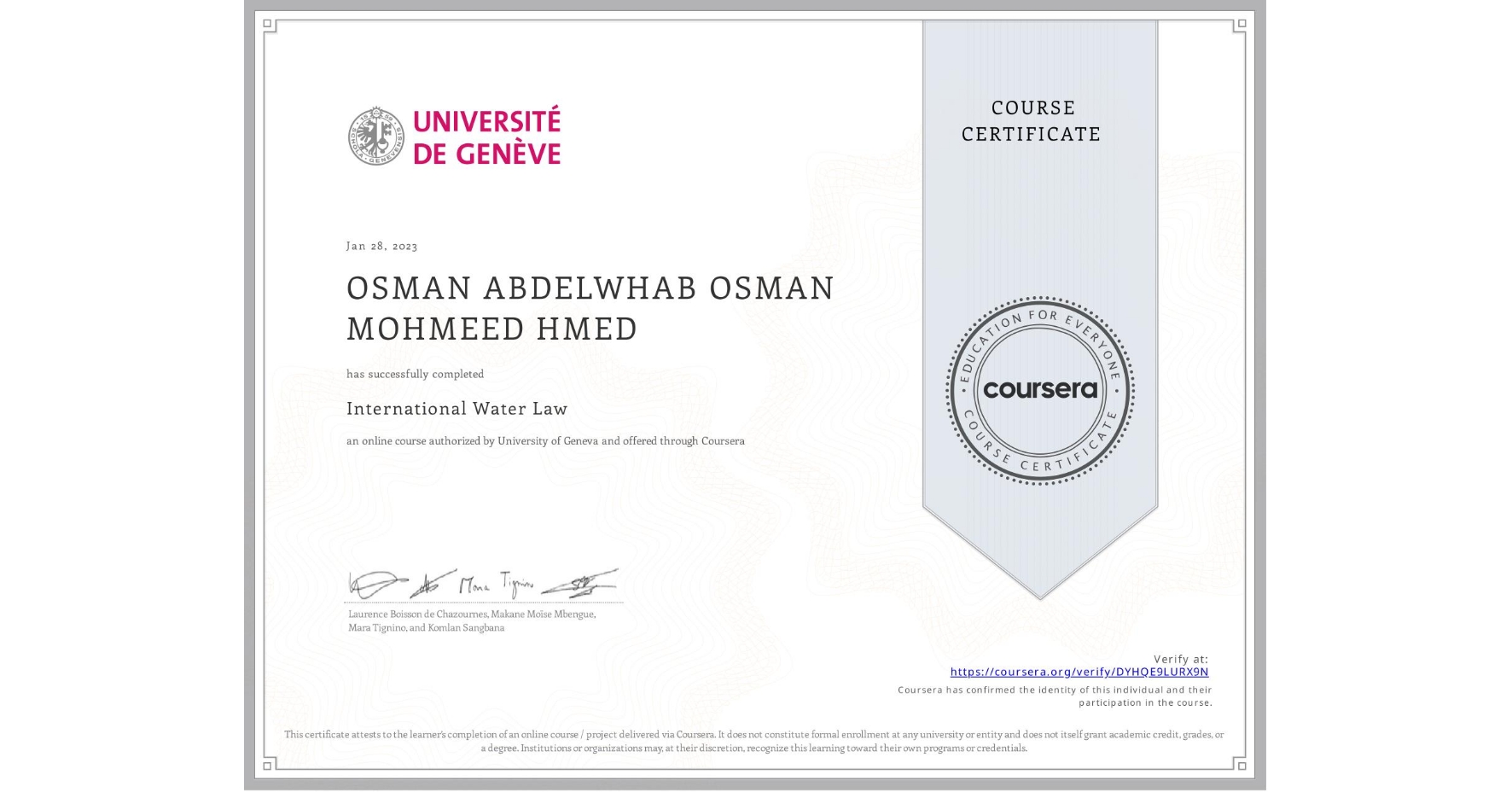 View certificate for OSMAN ABDELWHAB OSMAN MOHMEED HMED, International Water Law, an online non-credit course authorized by University of Geneva and offered through Coursera