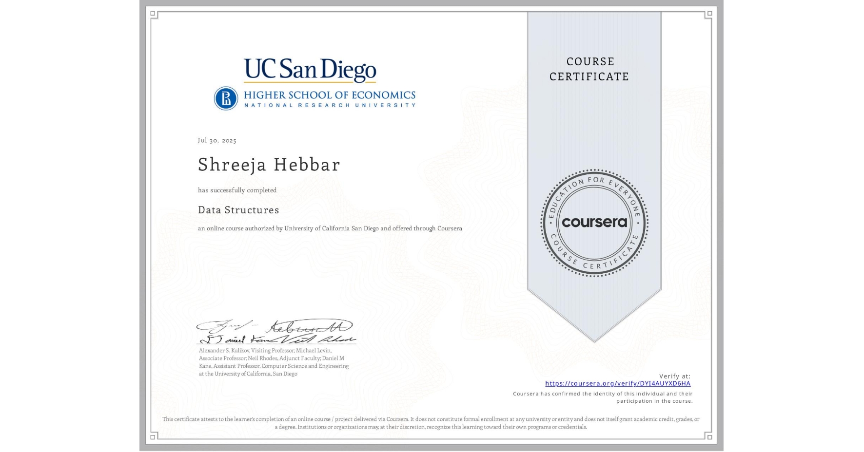 View certificate for Shreeja Hebbar, Data Structures, an online non-credit course authorized by University of California San Diego and offered through Coursera