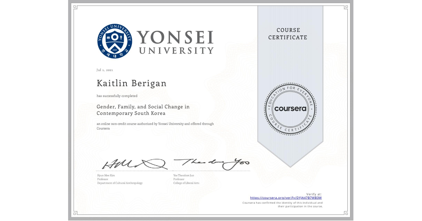 View certificate for Kaitlin Berigan, Gender, Family, and Social Change in Contemporary South Korea, an online non-credit course authorized by Yonsei University and offered through Coursera