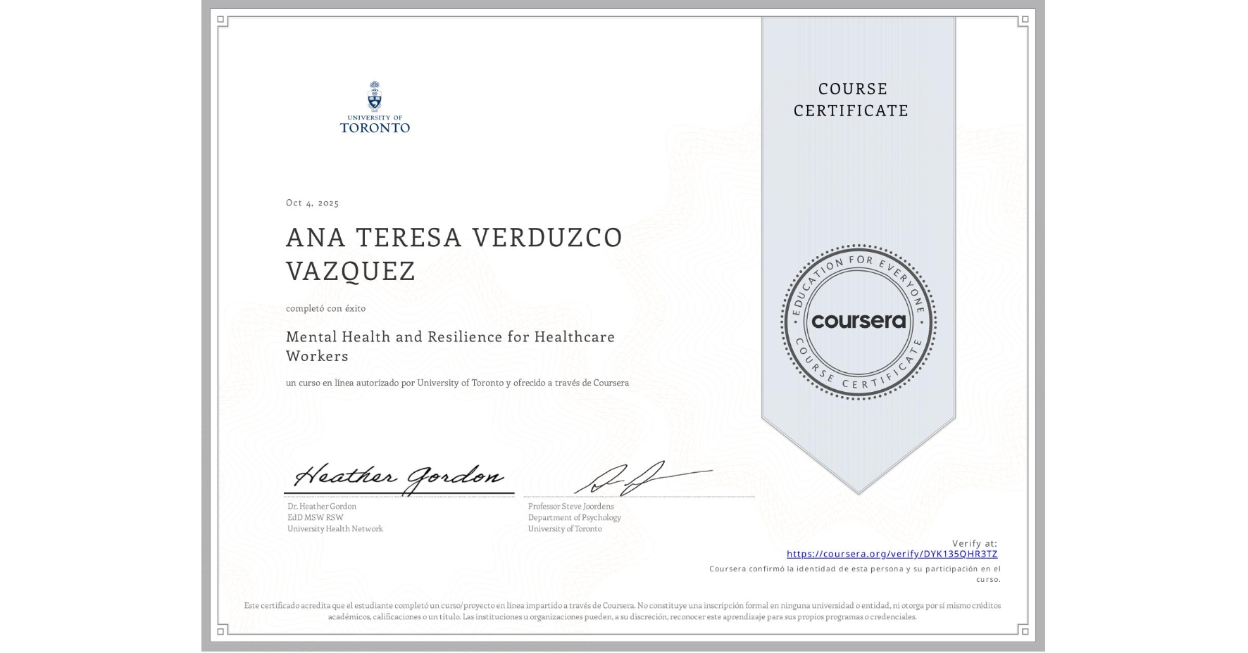 View certificate for ANA TERESA VERDUZCO VAZQUEZ, Mental Health and Resilience for Healthcare Workers, an online non-credit course authorized by University of Toronto and offered through Coursera