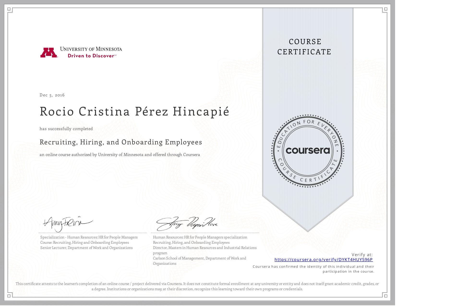 View certificate for Rocio Cristina Pérez Hincapié, Recruiting, Hiring, and Onboarding Employees, an online non-credit course authorized by University of Minnesota and offered through Coursera