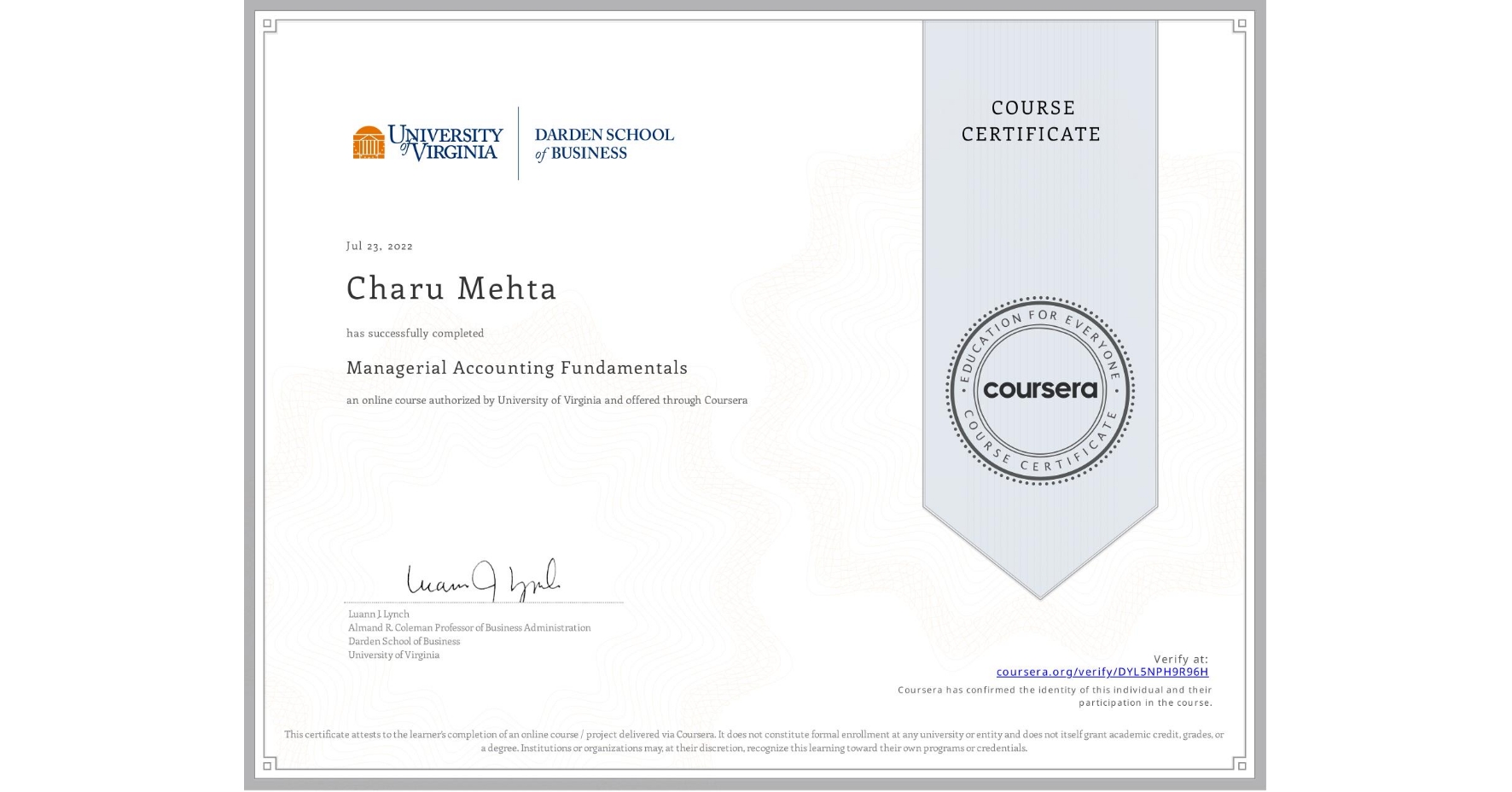View certificate for Charu Mehta, Managerial Accounting Fundamentals, an online non-credit course authorized by University of Virginia and offered through Coursera