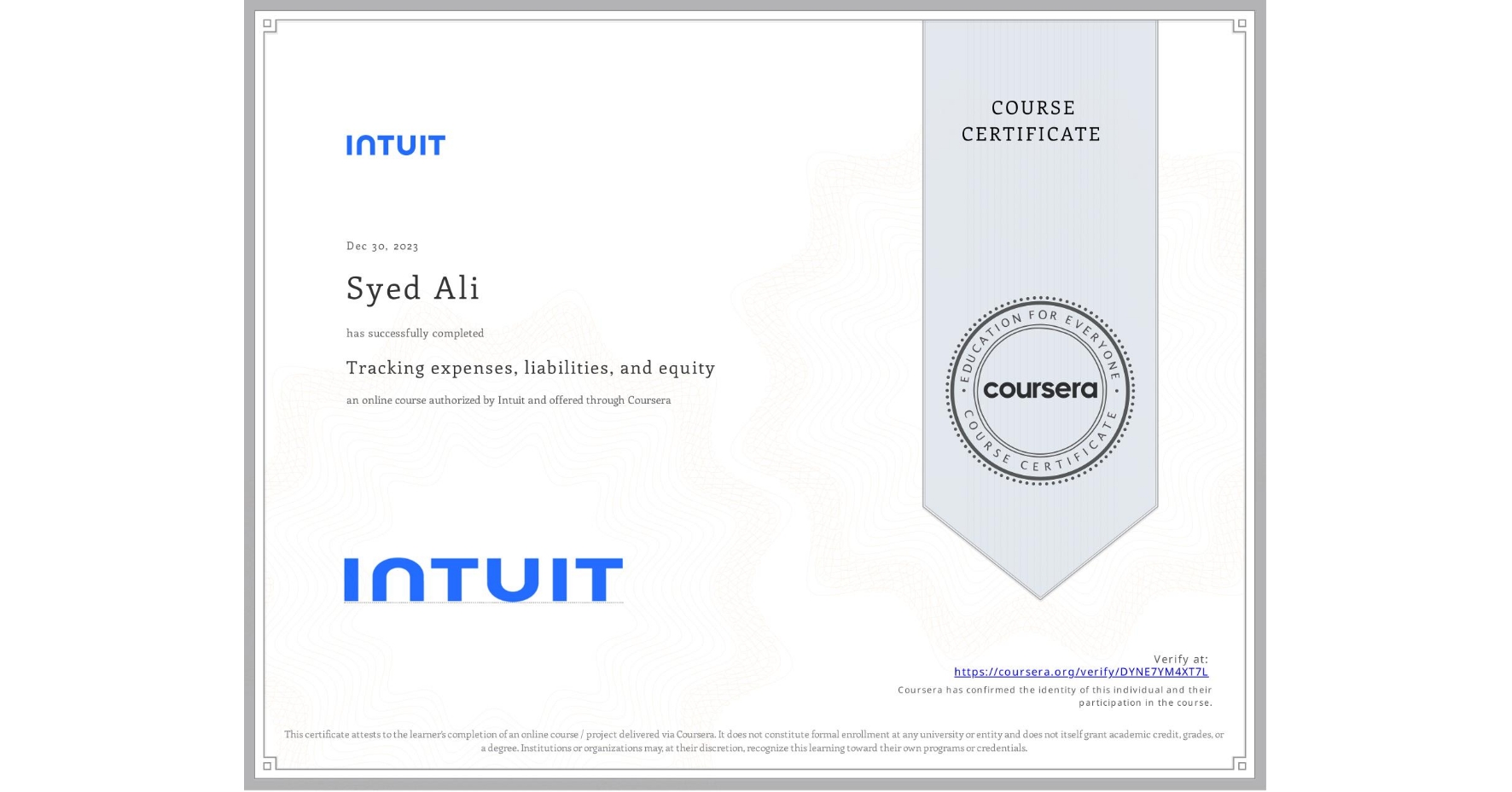 View certificate for Syed Ali, Tracking expenses, liabilities, and equity, an online non-credit course authorized by Intuit and offered through Coursera
