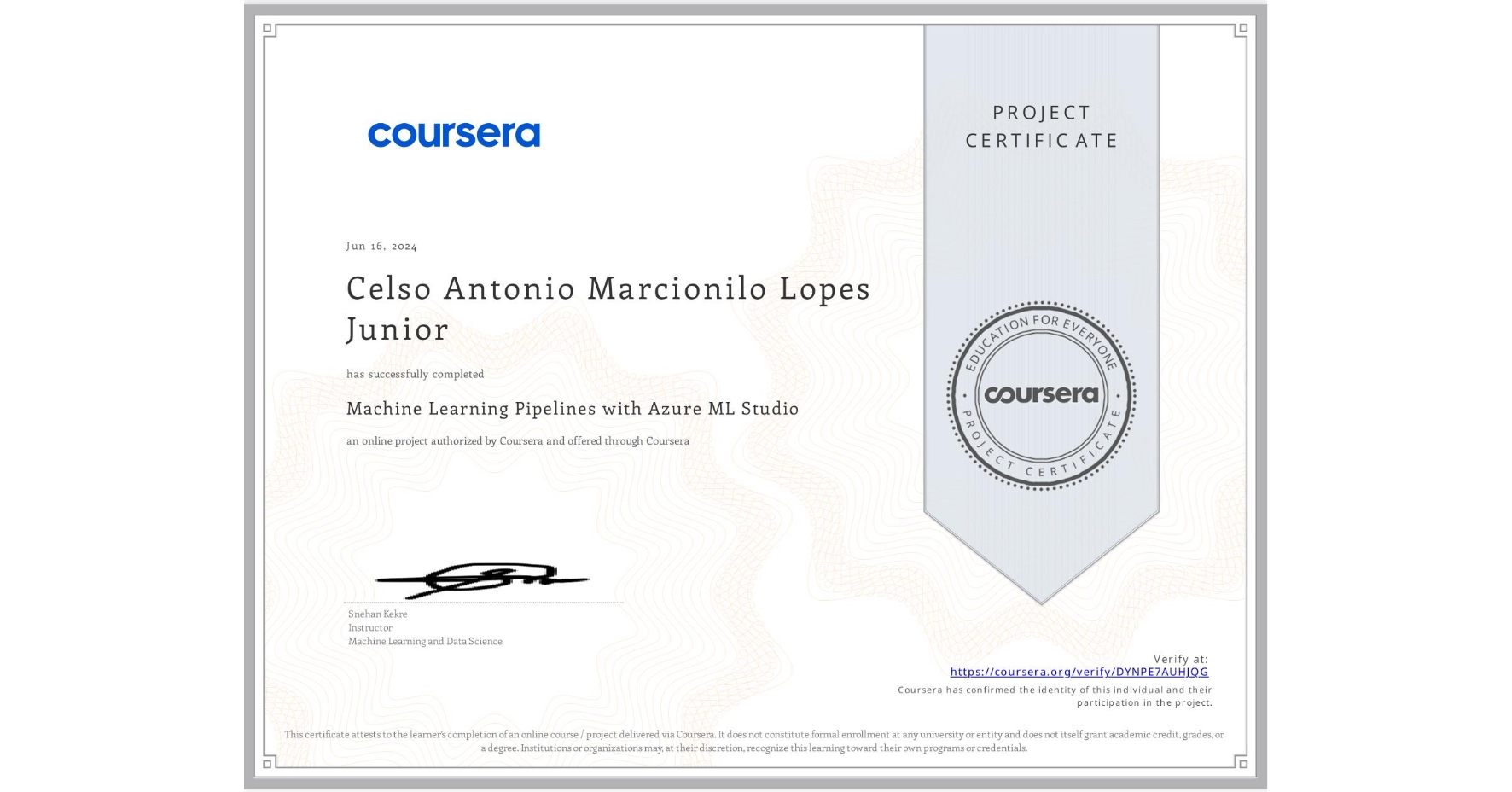 View certificate for Celso Antonio Marcionilo Lopes Junior, Machine Learning Pipelines with Azure ML Studio, an online non-credit course authorized by Coursera and offered through Coursera