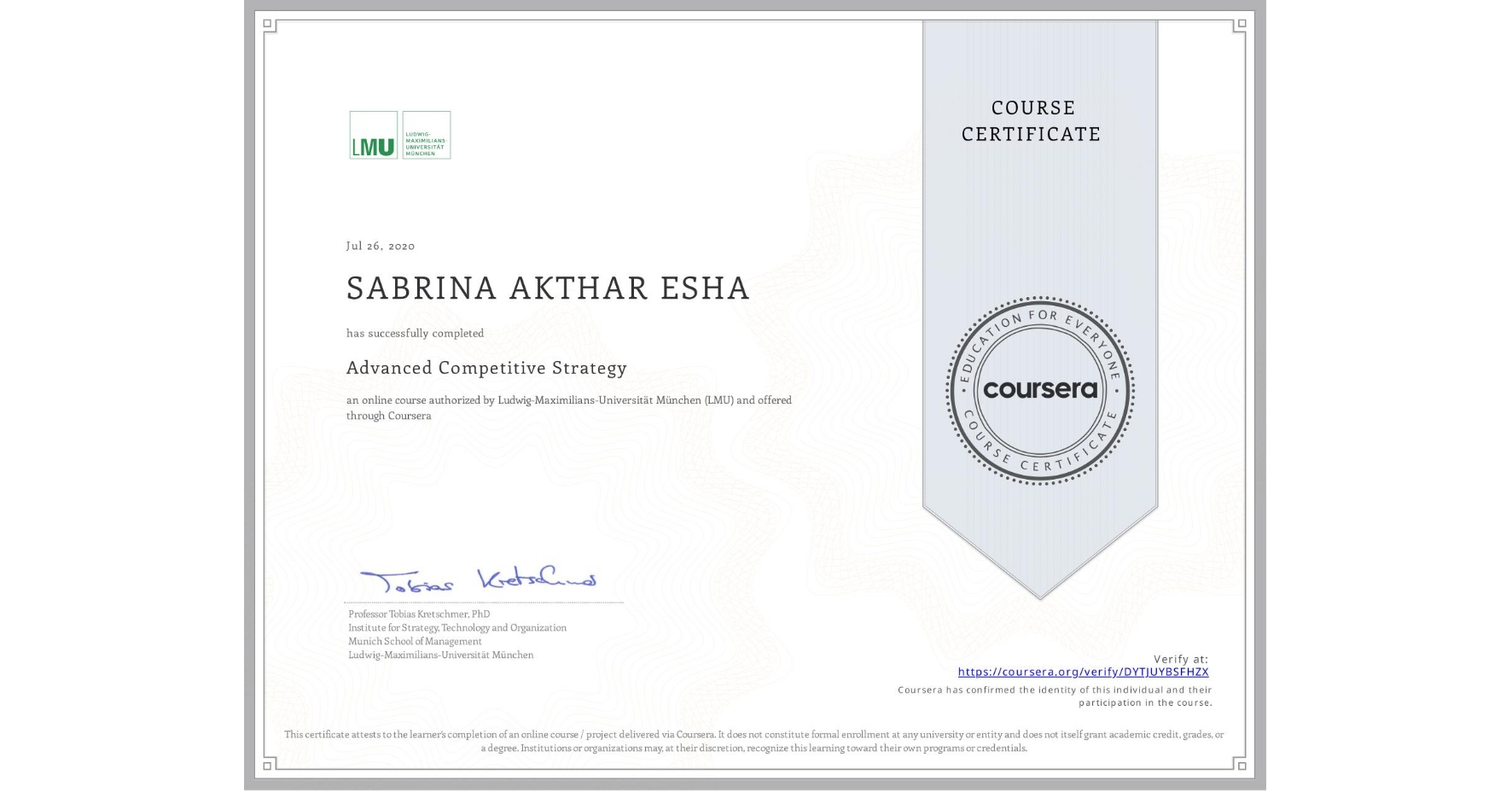 View certificate for SABRINA AKTHAR ESHA, Advanced Competitive Strategy, an online non-credit course authorized by Ludwig-Maximilians-Universität München (LMU) and offered through Coursera