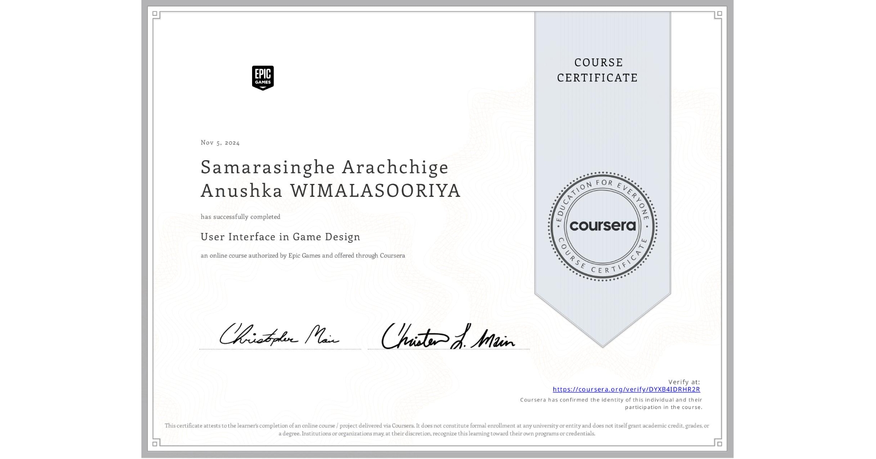 View certificate for Samarasinghe Arachchige Anushka WIMALASOORIYA, User Interface in Game Design, an online non-credit course authorized by Epic Games and offered through Coursera