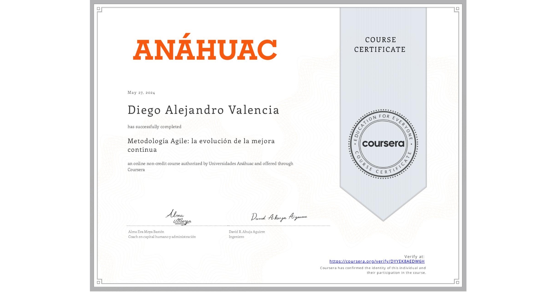View certificate for Diego Alejandro Valencia, Metodología Agile: la evolución de la mejora continua, an online non-credit course authorized by Universidades Anáhuac and offered through Coursera