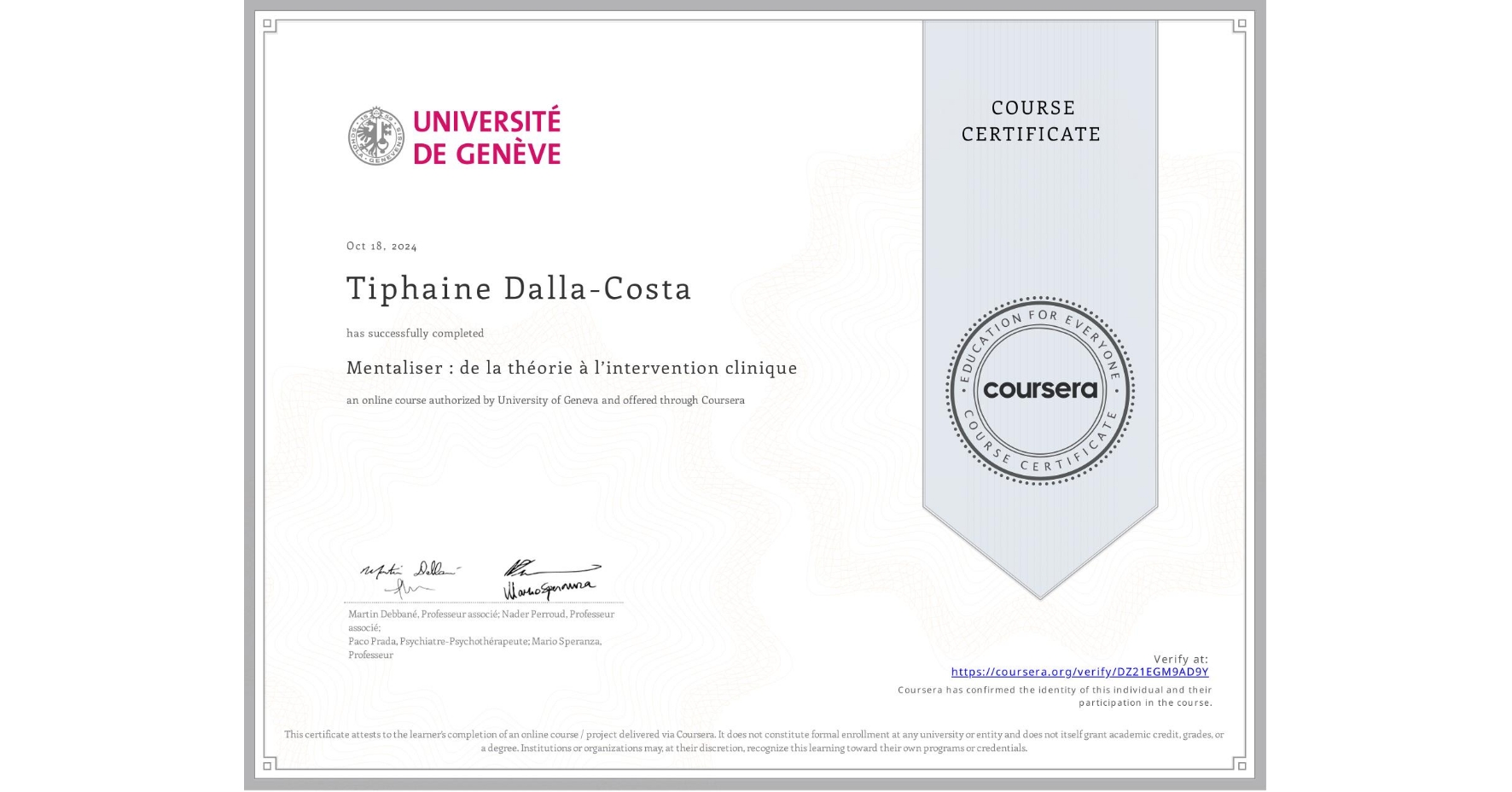 View certificate for Tiphaine Dalla-Costa, Mentaliser : de la théorie à l’intervention clinique, an online non-credit course authorized by University of Geneva and offered through Coursera