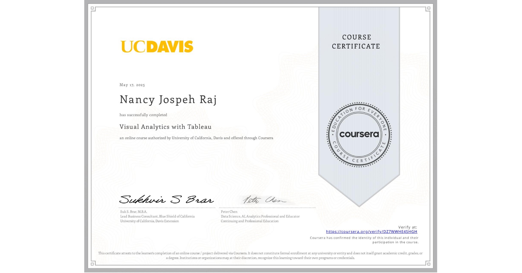 View certificate for Nancy Jospeh Raj, Visual Analytics with Tableau, an online non-credit course authorized by University of California, Davis and offered through Coursera