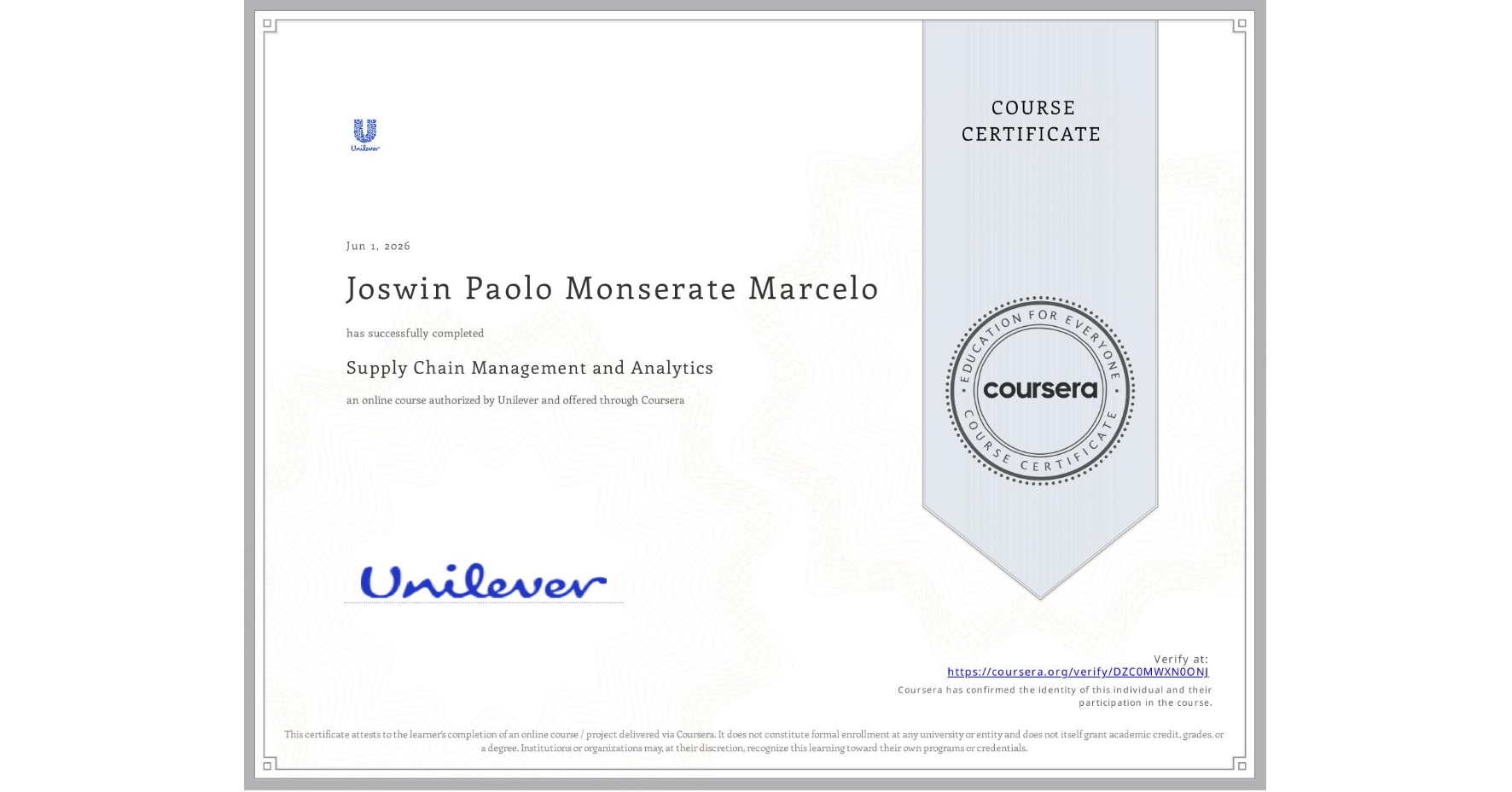 View certificate for Joswin Paolo Monserate Marcelo, Supply Chain Management and Analytics, an online non-credit course authorized by Unilever and offered through Coursera
