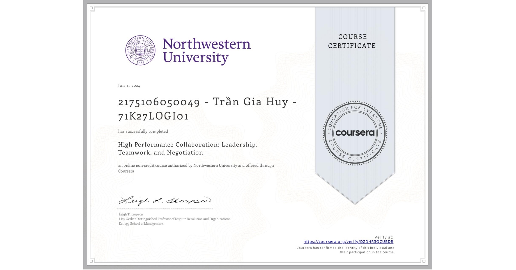 View certificate for 2175106050049 - Trần Gia Huy - 71K27LOGI01, High Performance Collaboration: Leadership, Teamwork, and Negotiation, an online non-credit course authorized by Northwestern University and offered through Coursera