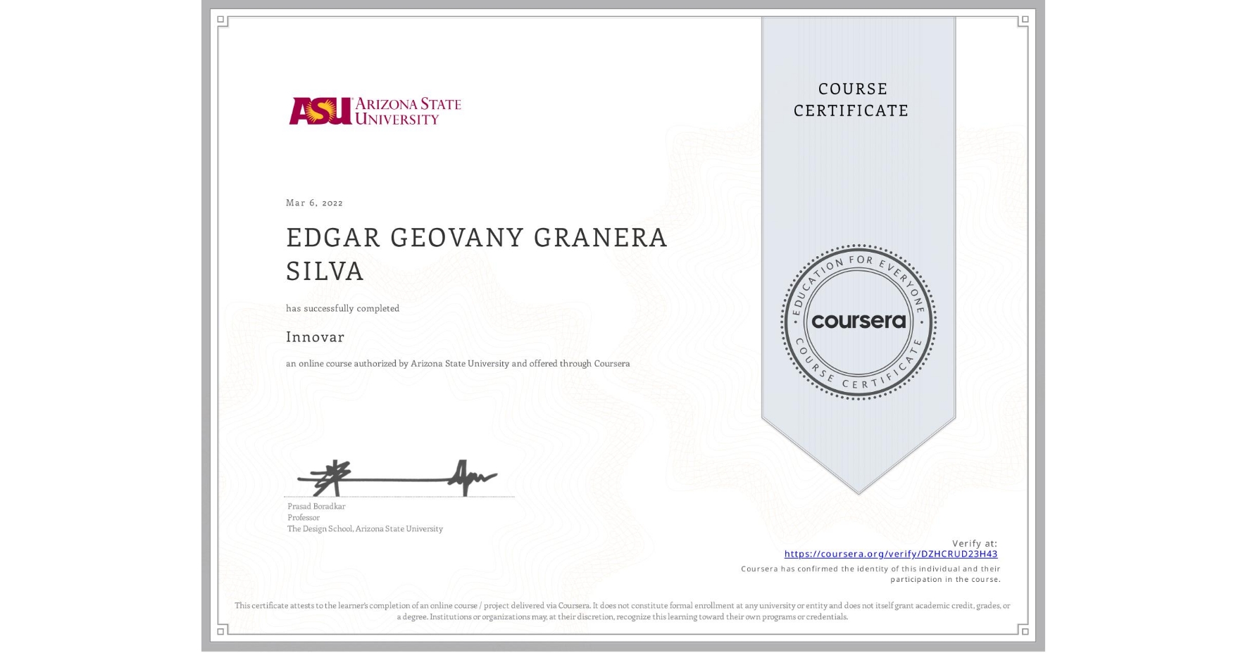 View certificate for EDGAR GEOVANY GRANERA SILVA, Innovar, an online non-credit course authorized by Arizona State University and offered through Coursera