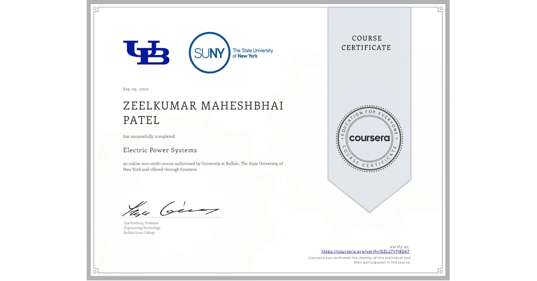 View certificate for ZEELKUMAR MAHESHBHAI PATEL, Electric Power Systems, an online non-credit course authorized by University at Buffalo & The State University of New York and offered through Coursera