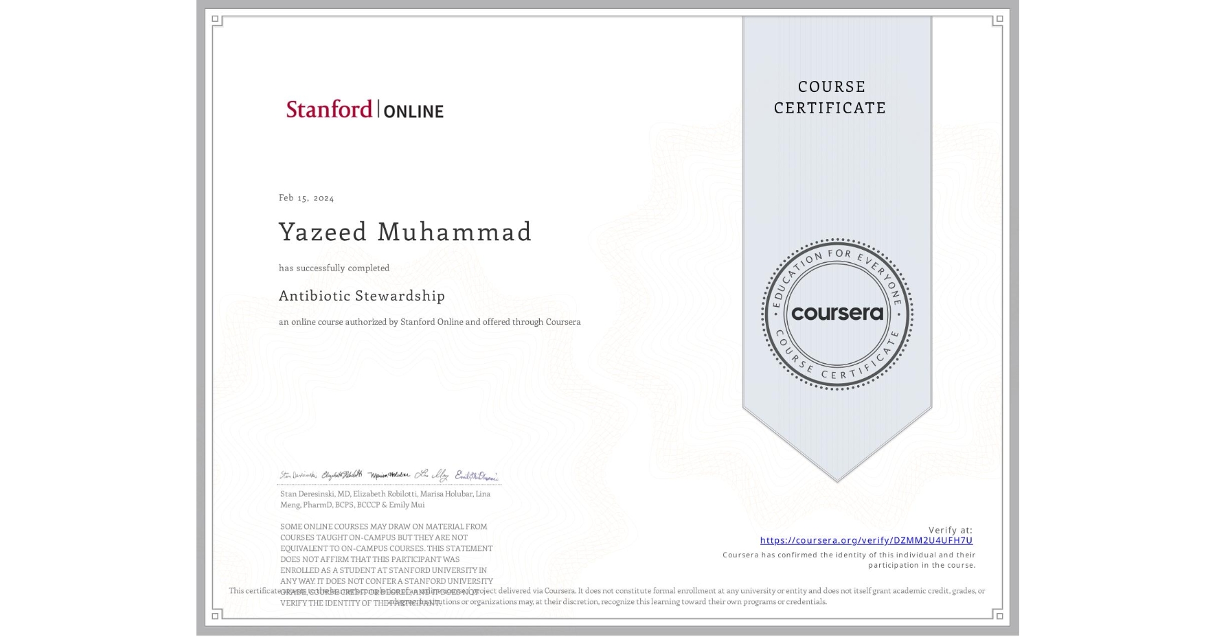View certificate for Yazeed Muhammad, Antibiotic Stewardship , an online non-credit course authorized by Stanford Online and offered through Coursera
