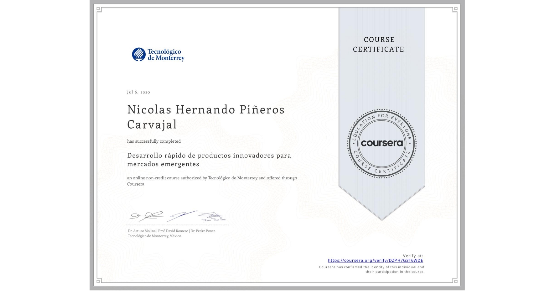 View certificate for Nicolas Hernando Piñeros Carvajal, Desarrollo rápido de productos innovadores para mercados emergentes, an online non-credit course authorized by Tecnológico de Monterrey and offered through Coursera