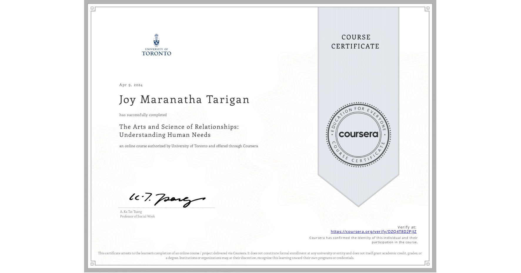 View certificate for Joy Maranatha Tarigan, The Arts and Science of Relationships: Understanding Human Needs, an online non-credit course authorized by University of Toronto and offered through Coursera