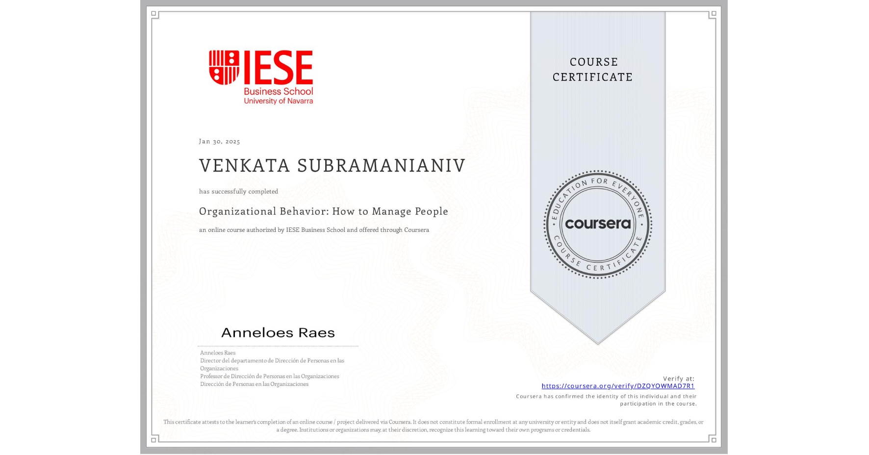View certificate for VENKATA SUBRAMANIANIV, Organizational Behavior: How to Manage People, an online non-credit course authorized by IESE Business School and offered through Coursera