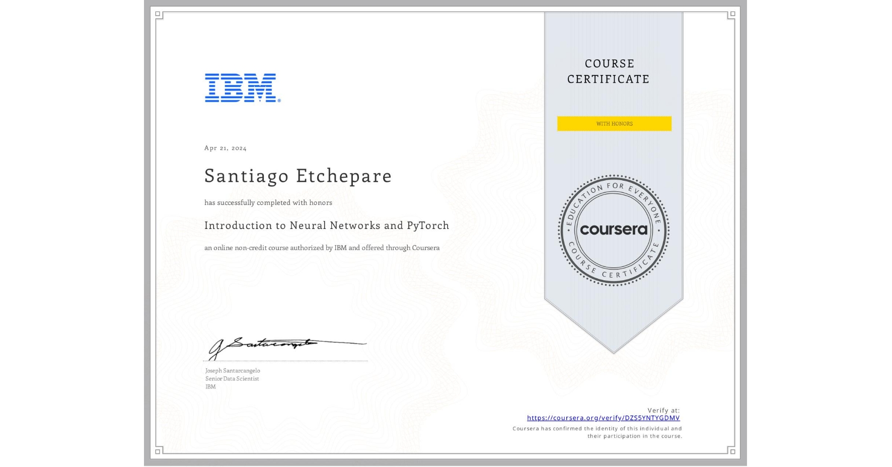 View certificate for Santiago Etchepare, Introduction to Neural Networks and PyTorch, an online non-credit course authorized by IBM and offered through Coursera