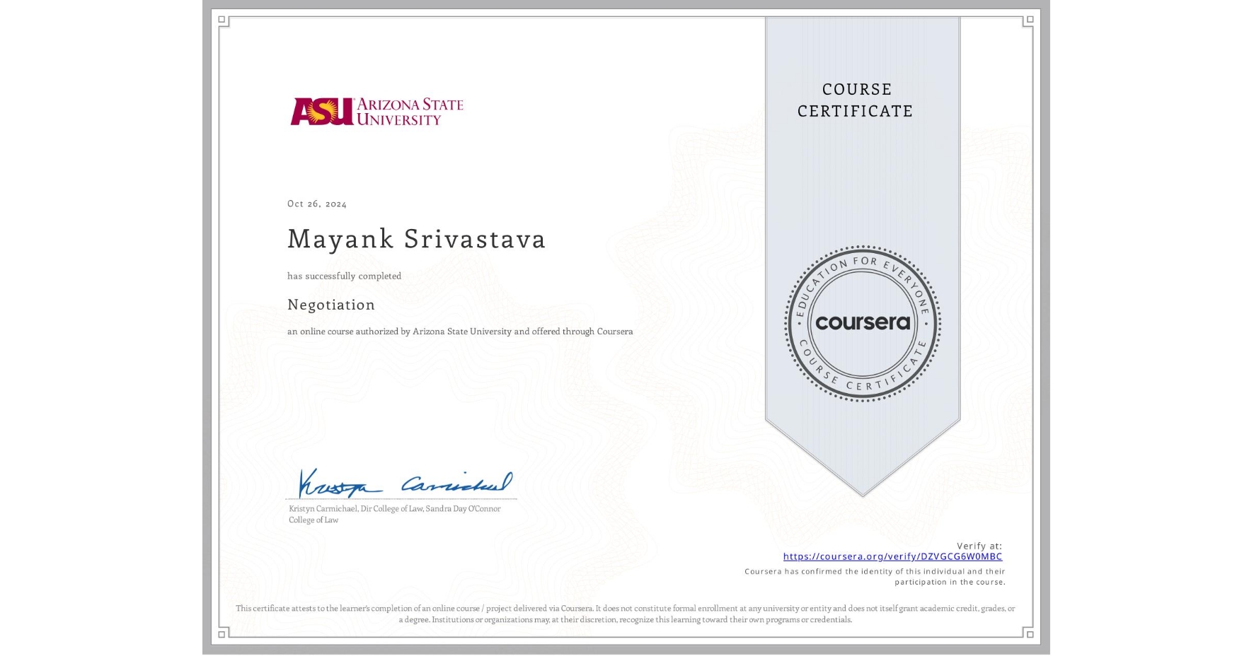View certificate for Mayank Srivastava, Negotiation , an online non-credit course authorized by Arizona State University and offered through Coursera