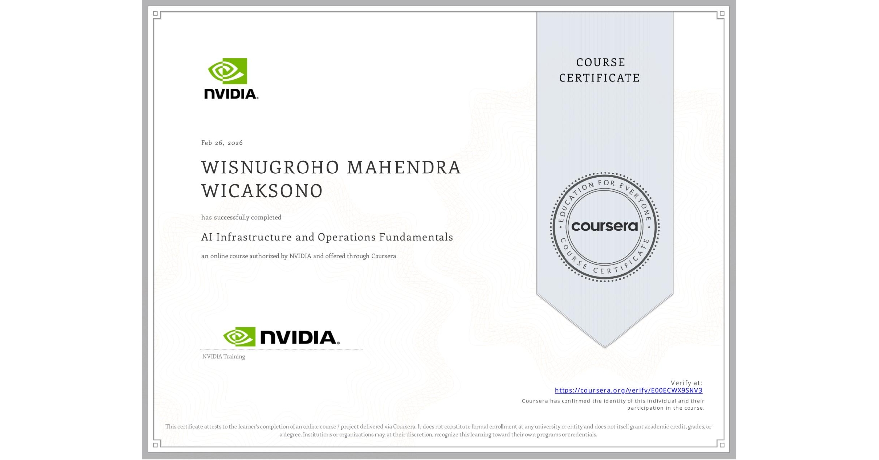View certificate for WISNUGROHO MAHENDRA WICAKSONO, AI Infrastructure and Operations Fundamentals, an online non-credit course authorized by NVIDIA and offered through Coursera