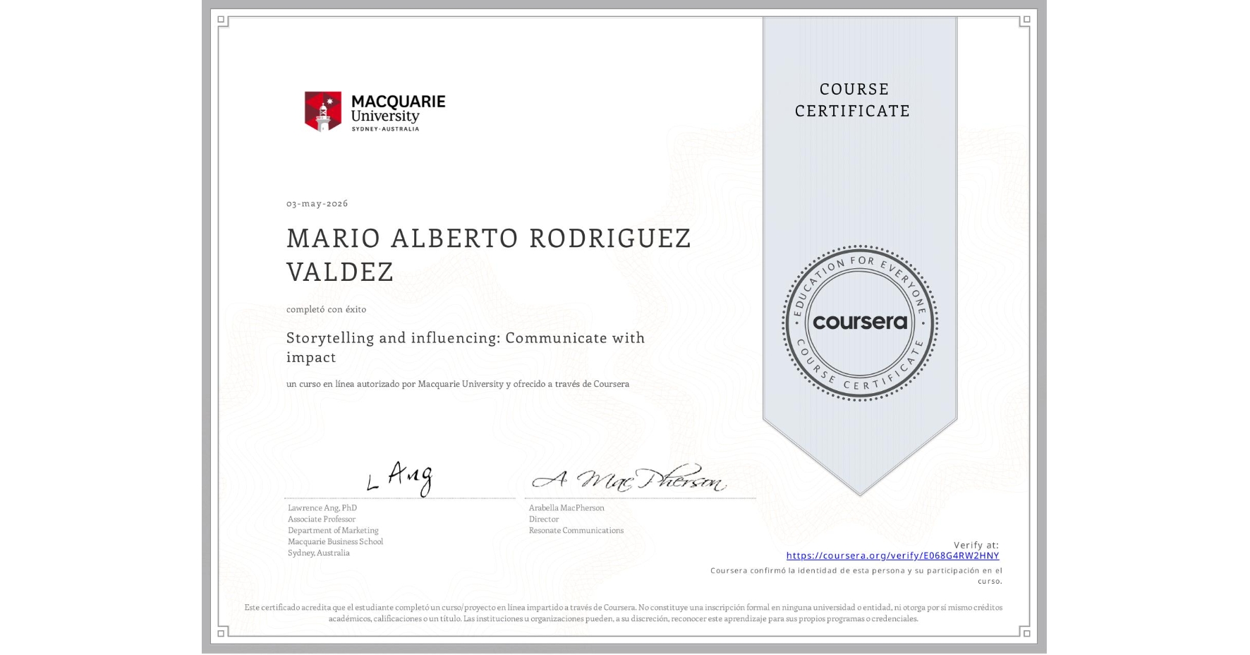 View certificate for MARIO ALBERTO RODRIGUEZ VALDEZ, Storytelling and influencing: Communicate with impact, an online non-credit course authorized by Macquarie University and offered through Coursera