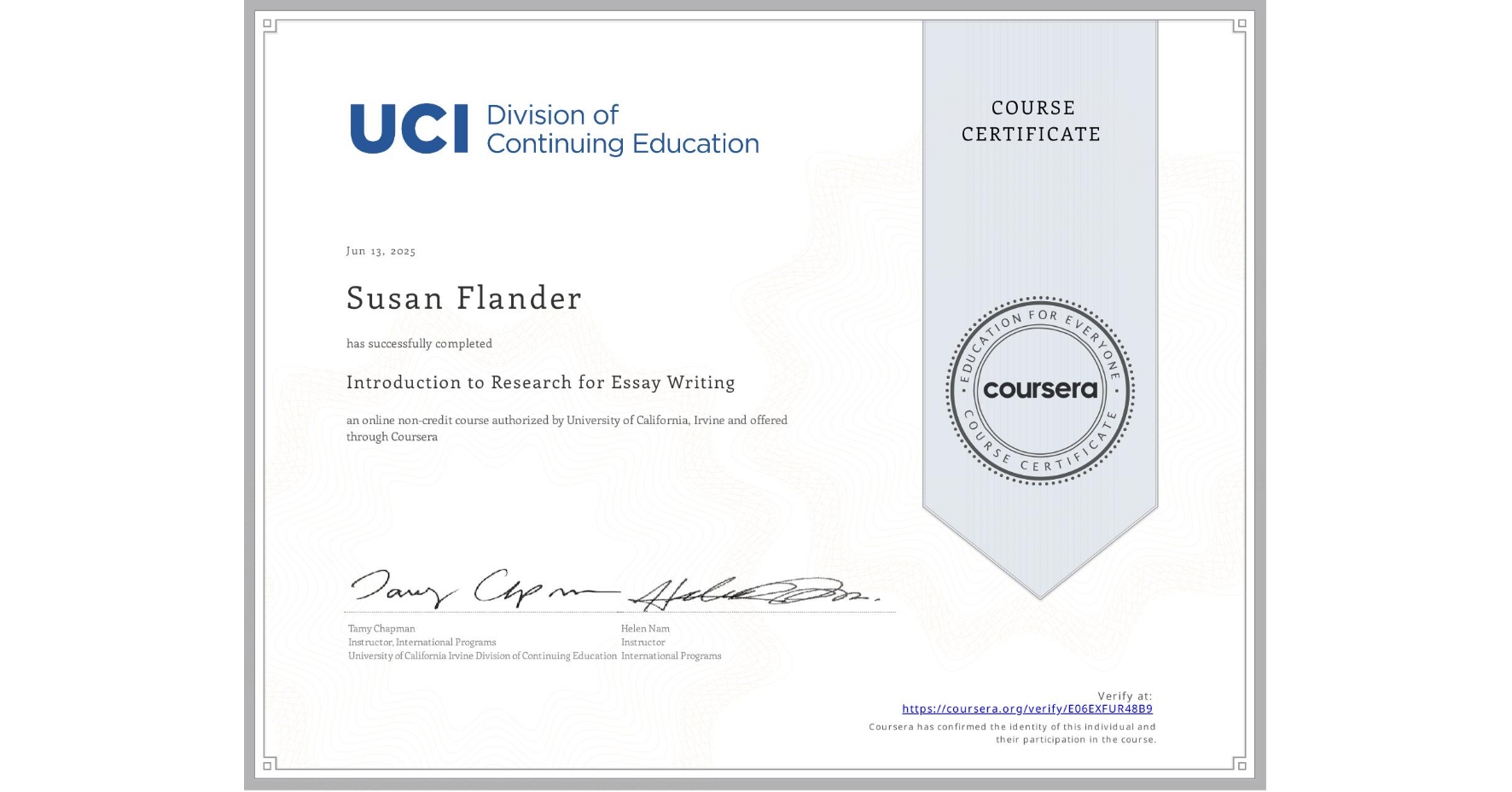 View certificate for Susan Flander, Introduction to Research for Essay Writing, an online non-credit course authorized by University of California, Irvine and offered through Coursera