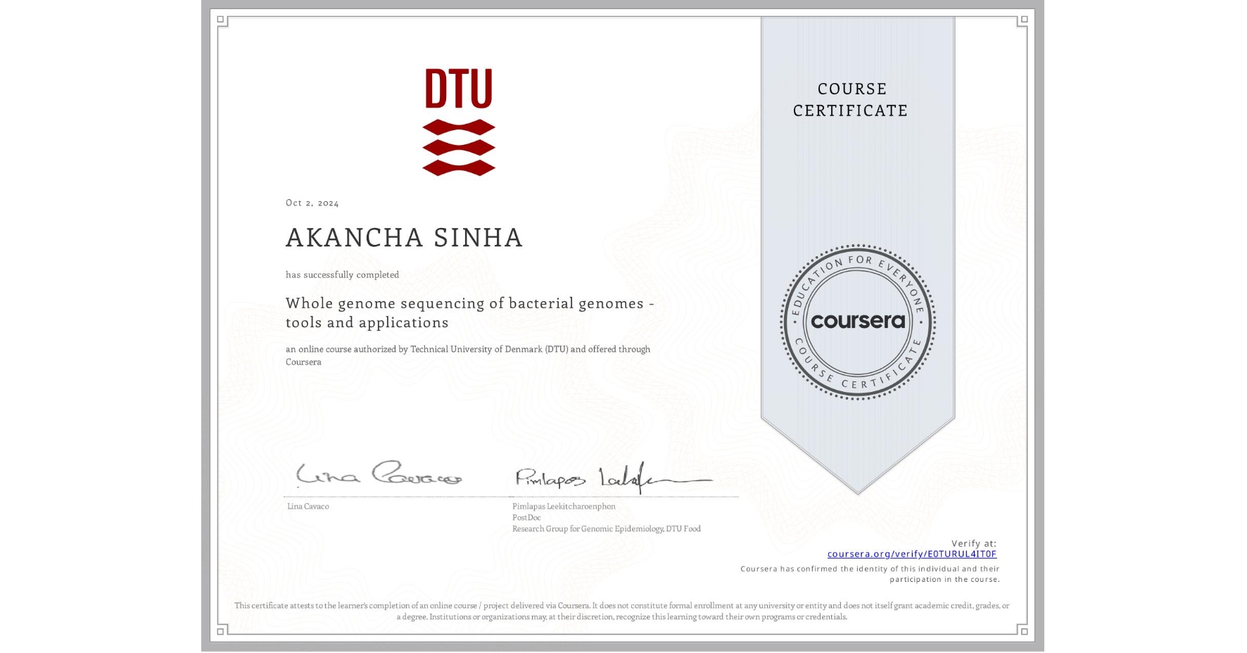 View certificate for AKANCHA SINHA , Whole genome sequencing of bacterial genomes - tools and applications, an online non-credit course authorized by Technical University of Denmark (DTU) and offered through Coursera