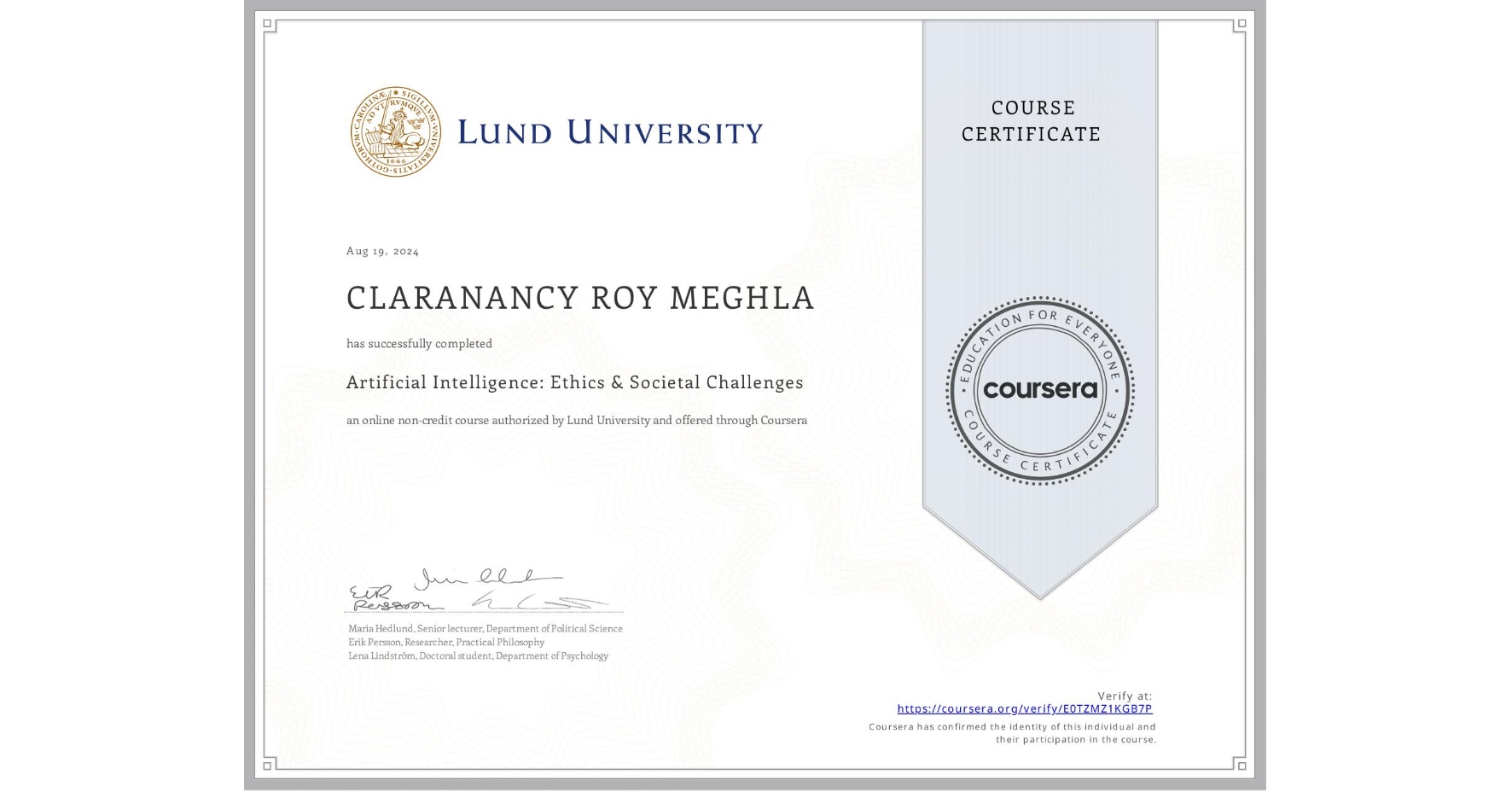 View certificate for CLARANANCY ROY MEGHLA, Artificial Intelligence: Ethics & Societal Challenges, an online non-credit course authorized by Lund University and offered through Coursera