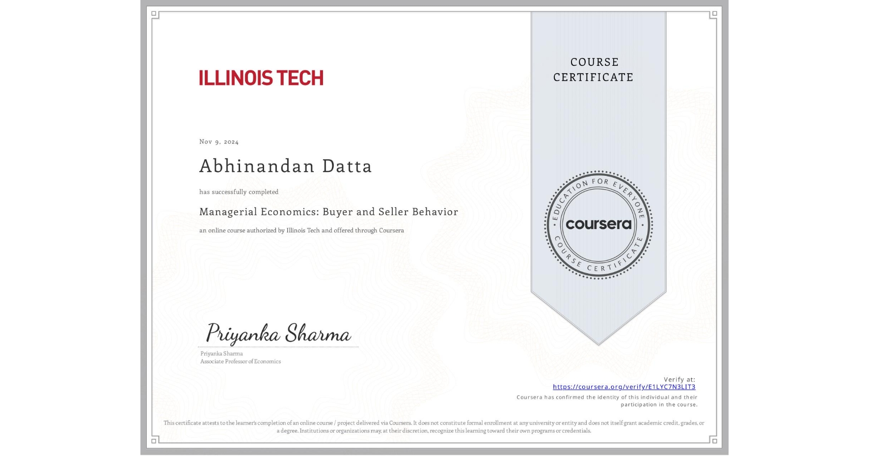 View certificate for Abhinandan Datta, Managerial Economics: Buyer and Seller Behavior, an online non-credit course authorized by Illinois Tech and offered through Coursera