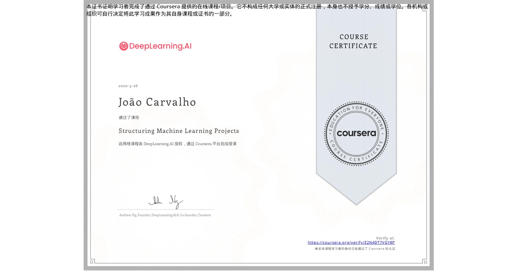 View certificate for João Carvalho, Structuring Machine Learning Projects, an online non-credit course authorized by DeepLearning.AI and offered through Coursera