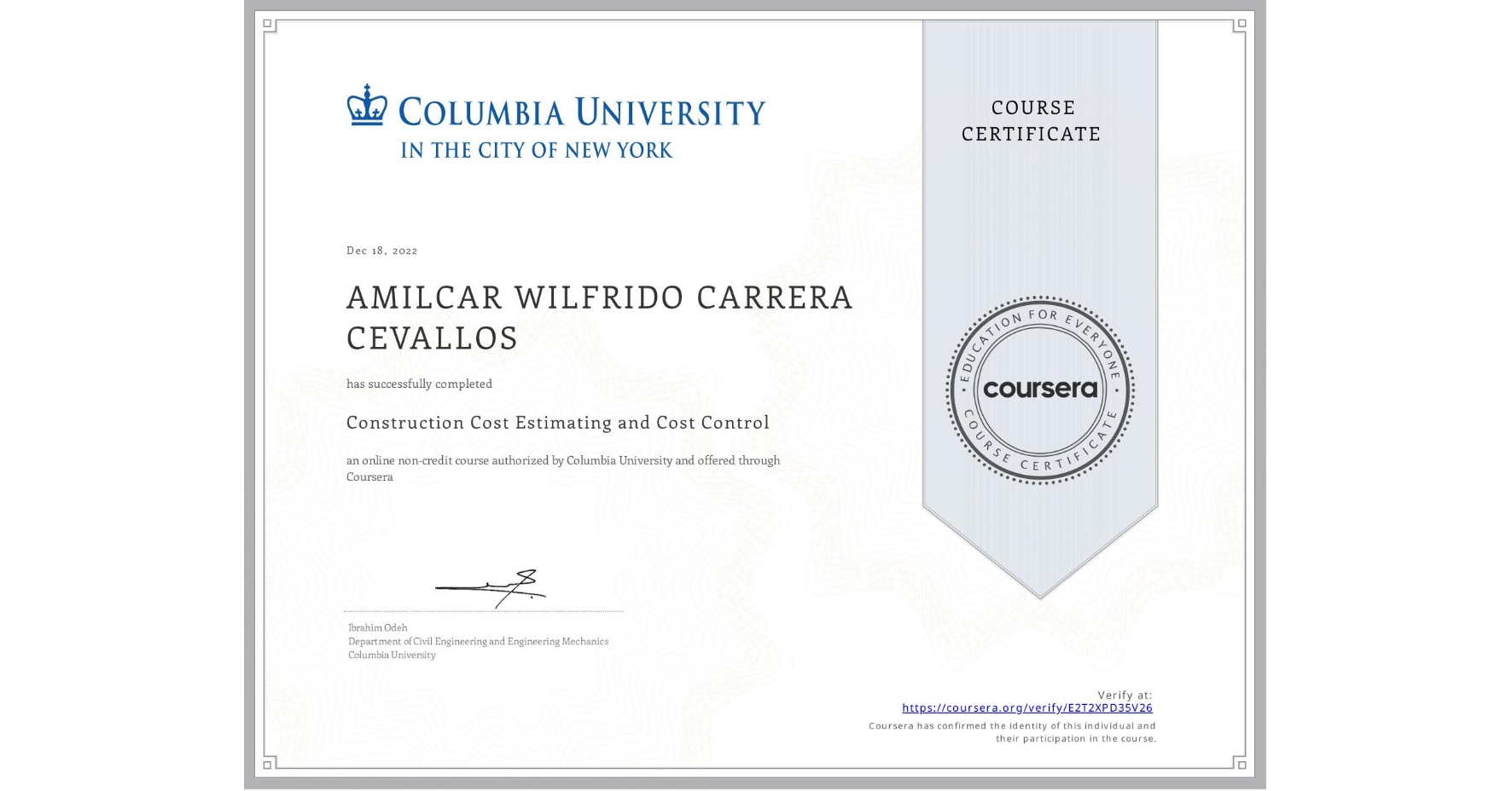 View certificate for AMILCAR WILFRIDO CARRERA CEVALLOS, Construction Cost Estimating and Cost Control, an online non-credit course authorized by Columbia University and offered through Coursera