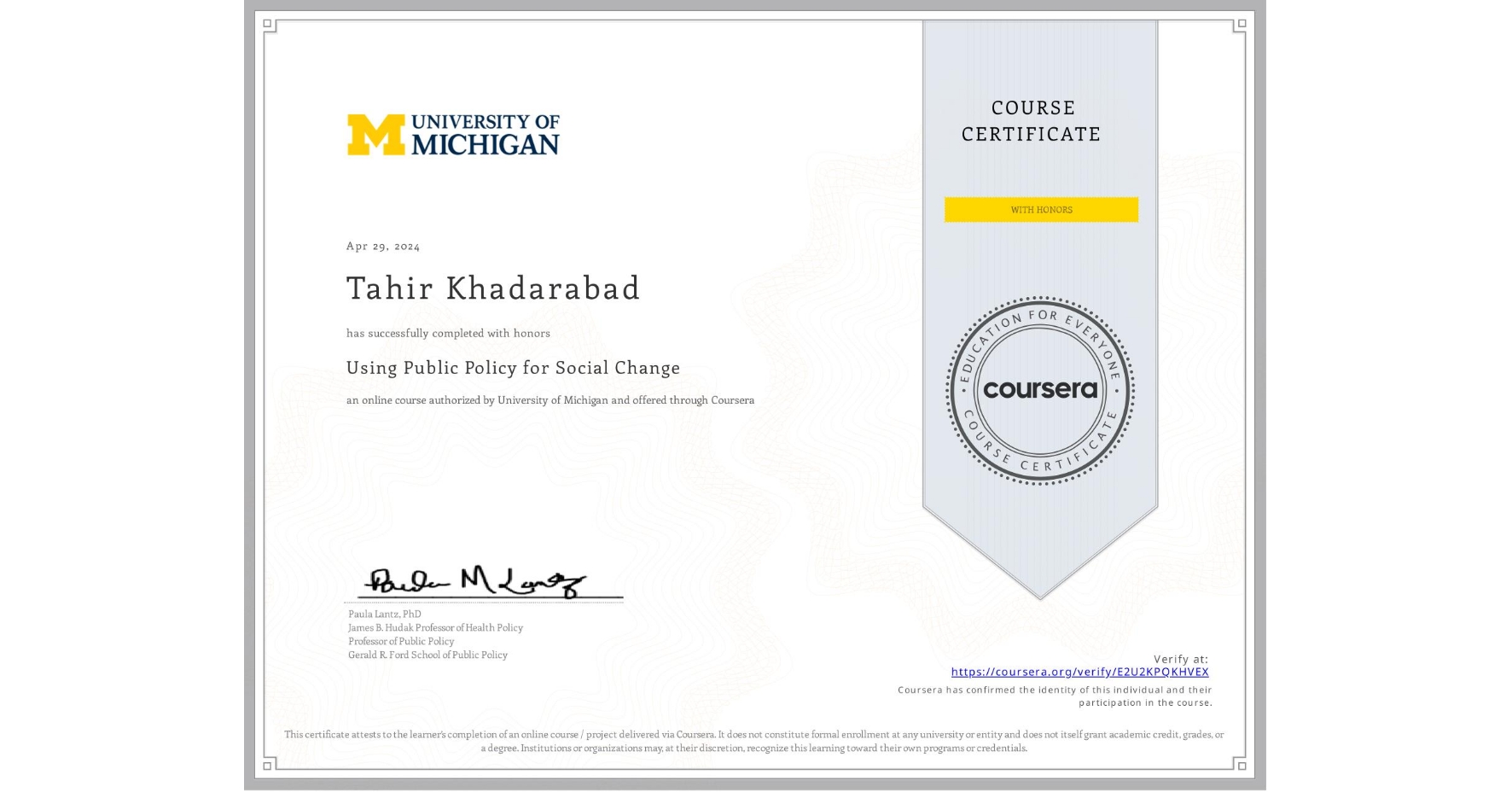 View certificate for Tahir Khadarabad, Using Public Policy for Social Change, an online non-credit course authorized by University of Michigan and offered through Coursera
