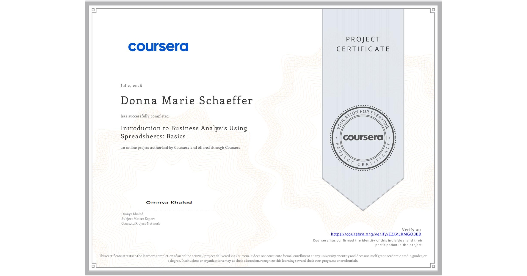 View certificate for Donna Marie Schaeffer, Introduction to Business Analysis Using Spreadsheets: Basics, an online non-credit course authorized by Coursera and offered through Coursera